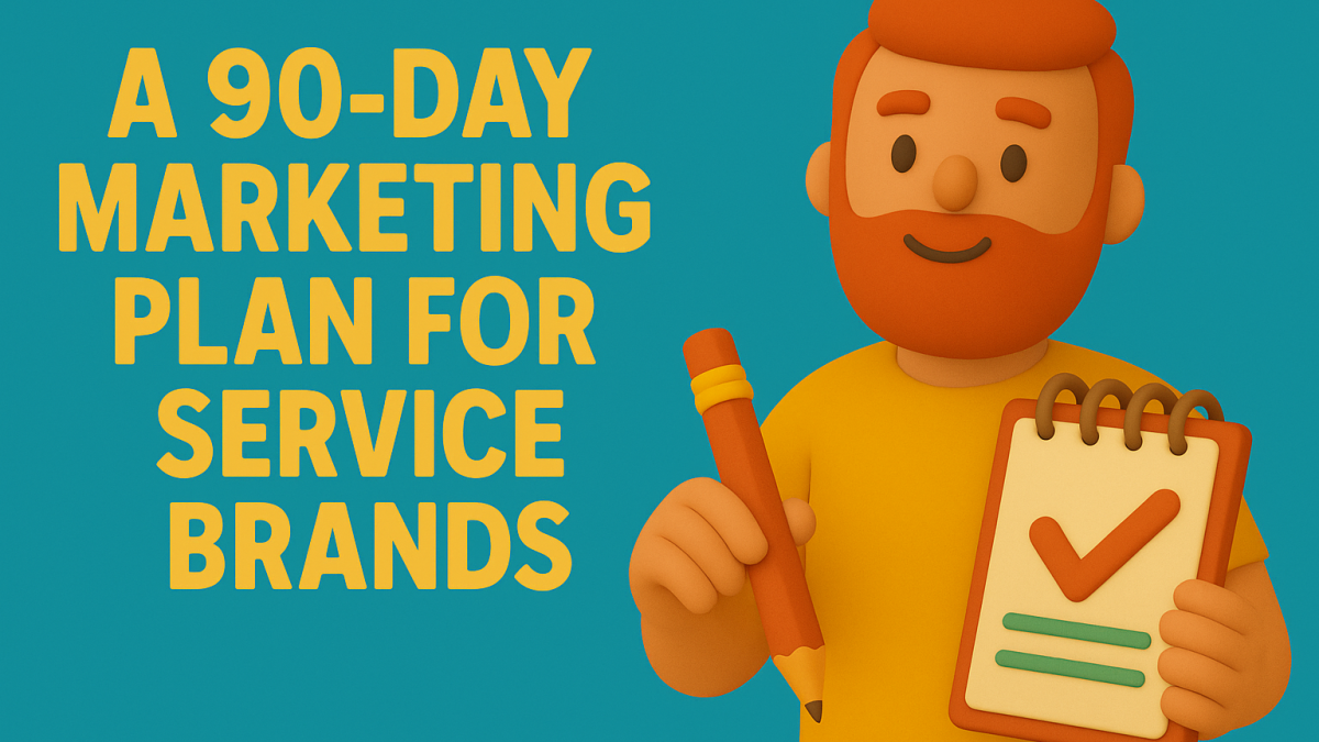 Claymation-style illustration of a redheaded marketing character holding a pencil and a checklist notebook beside the title ‘A 90-Day Marketing Plan for Service Brands,’ using teal and golden-yellow brand colors.